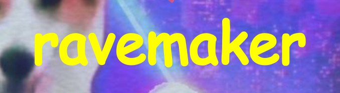 ravemaker